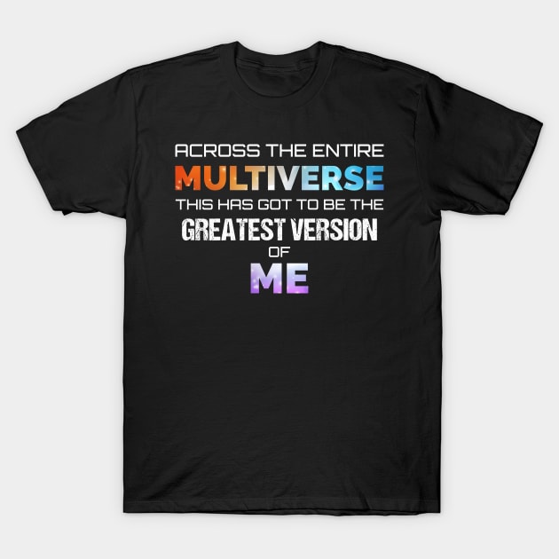 Across The Entire Multiverse, String Theory T-Shirt by CreativeUnrest